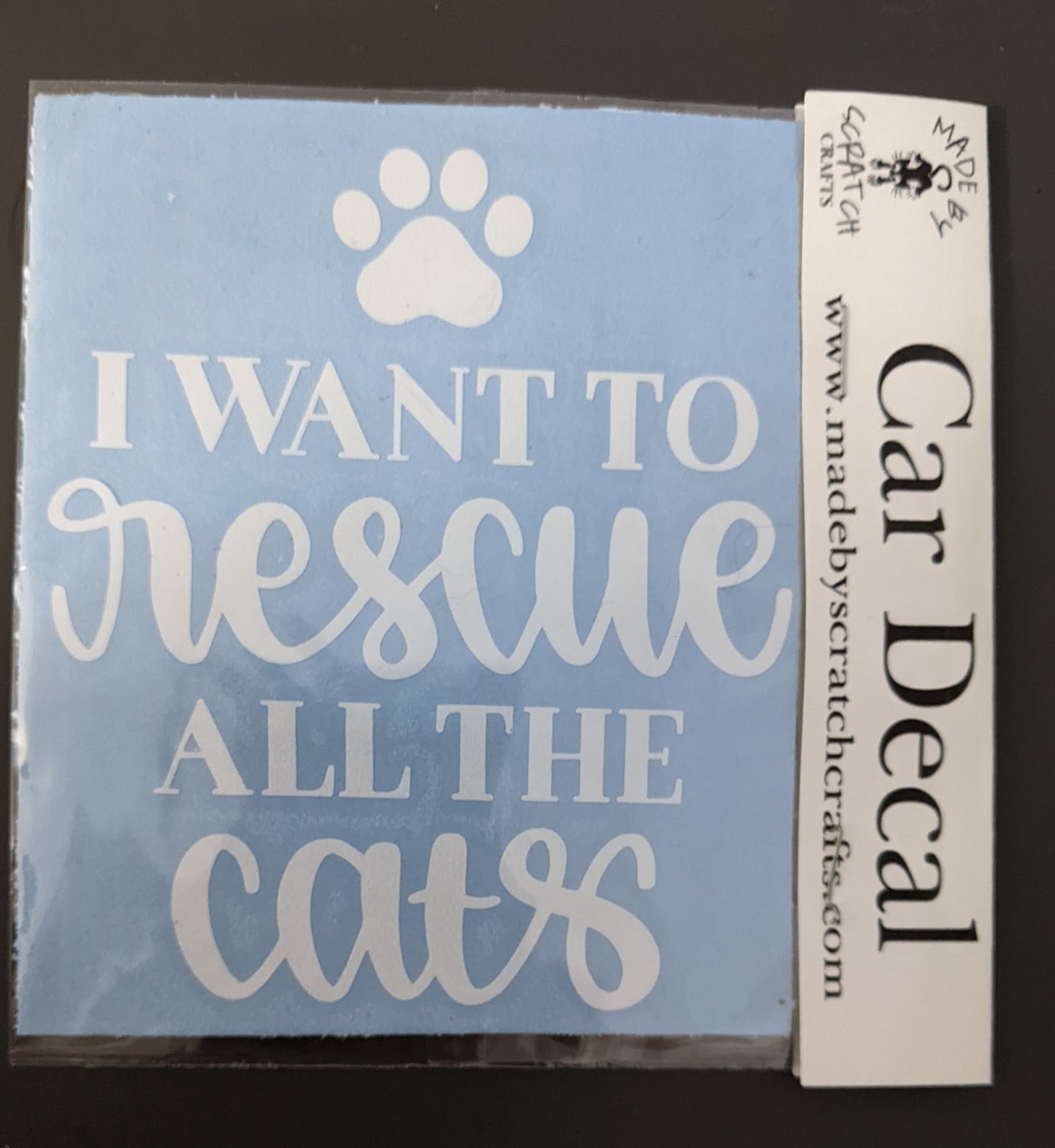I Want to Rescue All the Cats car decal - Made By Scratch Crafts