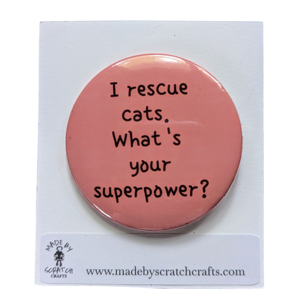 I rescue cats. What's your superpower? - 2.25" button pin