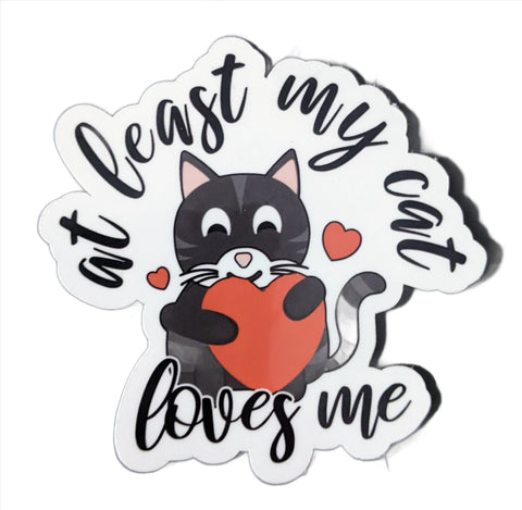 At Least My Cat Loves Me Sticker: Embrace the unconditional love of your cat with this 3-inch waterproof vinyl sticker. Perfect for laptops, phones, water bottles, journals, and more. Whether you're feeling lonely or without a Valentine, your cat's love is always there to comfort you. Display this sticker proudly and cherish the affection of your feline companion.