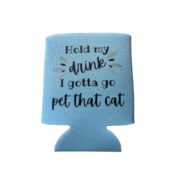 Hold my Drink can koozie