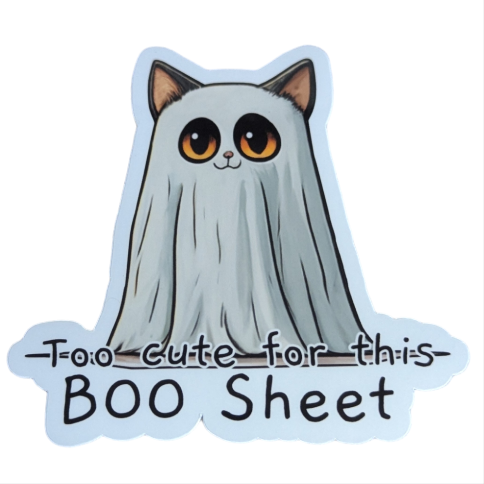 Too Cute for this Boo Sheet cat ghost Halloween sticker - Made By Scratch Crafts