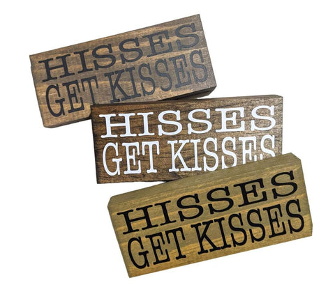 Hisses Get Kisses wood shelf sitter sign