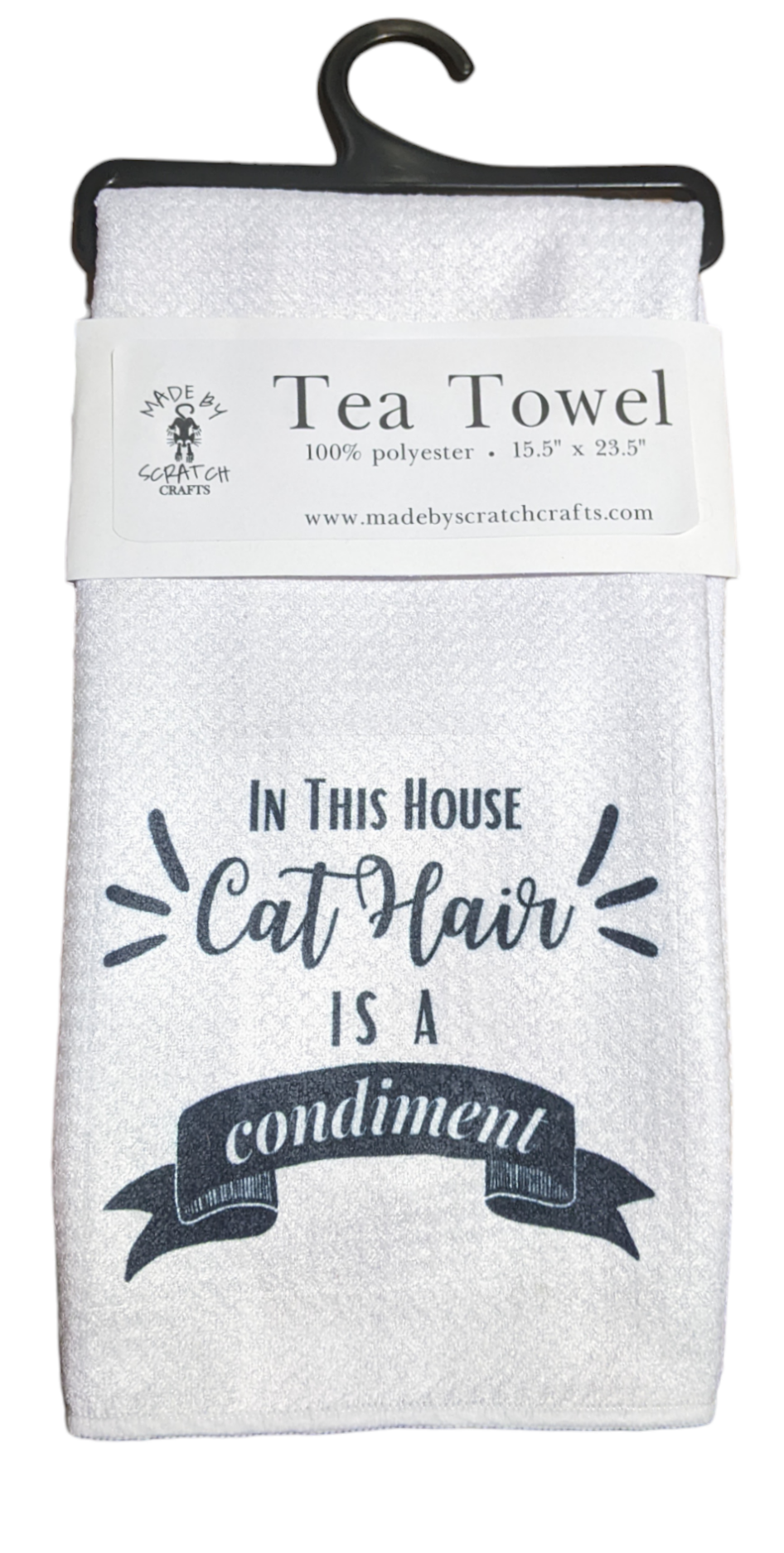 In This House Cat Hair is a Condiment Tea Towel - Made By Scratch Crafts