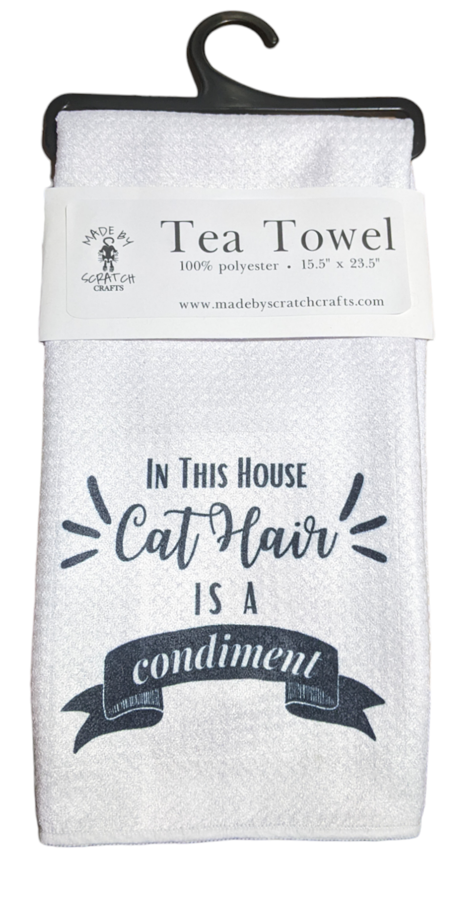 Polyester Tea Towel that says In This House Cat Hair is a Conidment