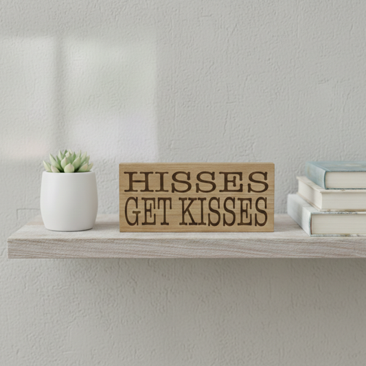 Hisses Get Kisses Wood Sign – Funny Cat Shelf Sitter Decor for Cat Lovers