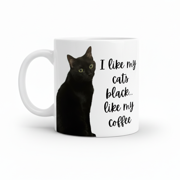 I Like My Cats Black... Like My Coffee 15oz mug