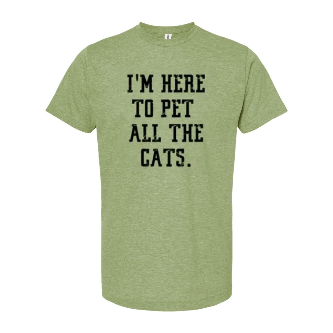 I'm Here To Pet All The Cats T-Shirt - Made By Scratch Crafts