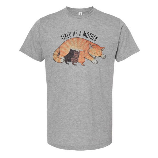 Tired as a Mother funny cat T-shirt