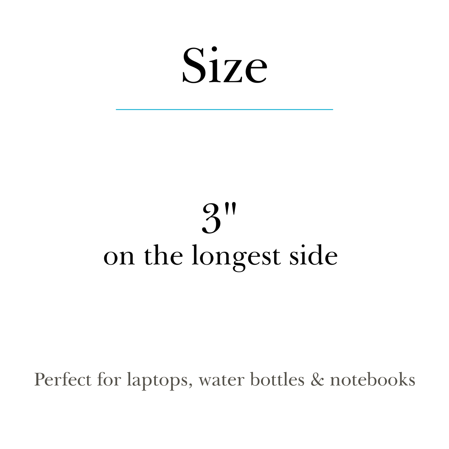 Text indicating size 3” on the longest side with a note about its suitability for laptops, water bottles, and notebooks.