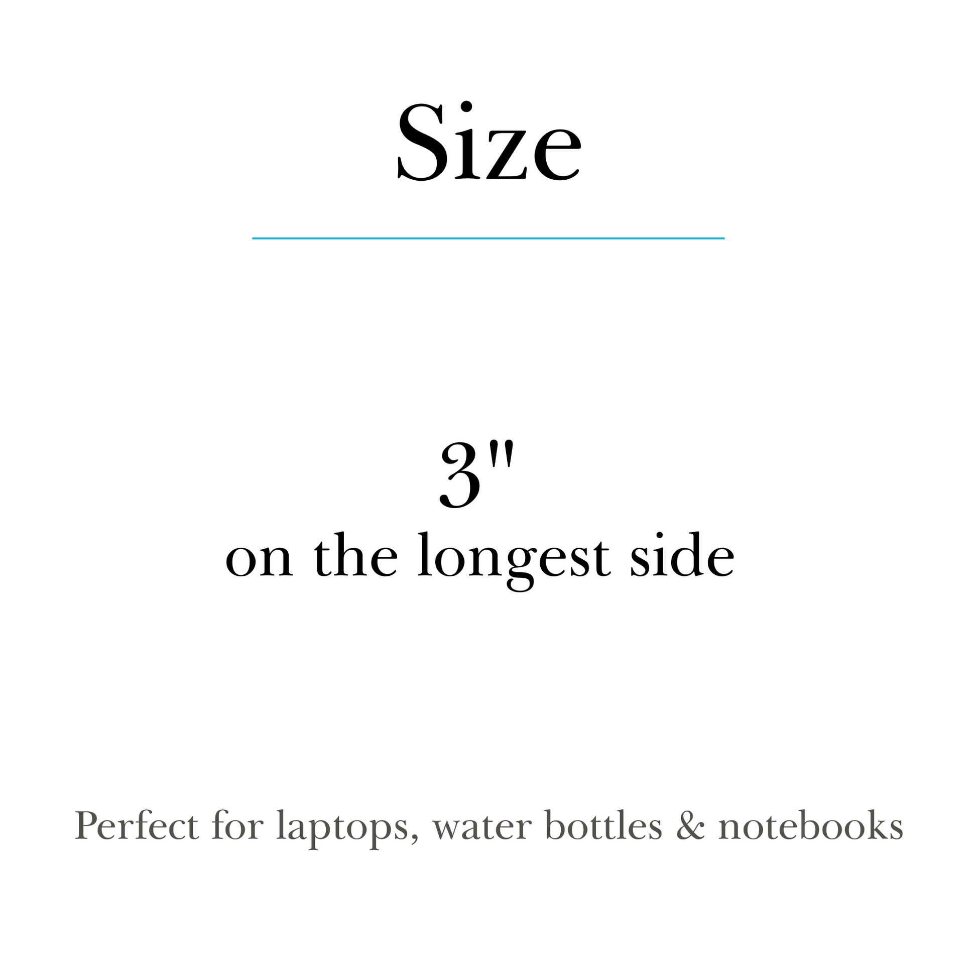 Text indicating size 3” on the longest side with a note about its suitability for laptops, water bottles, and notebooks.