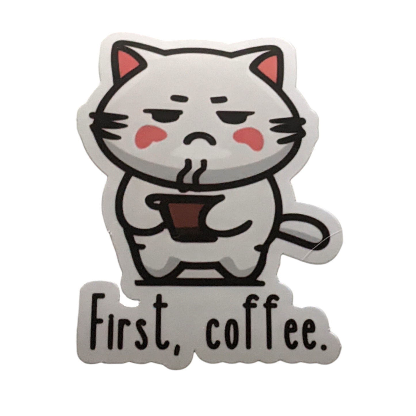 Cartoon cat holding a coffee cup with 'First, coffee.' text on a white background