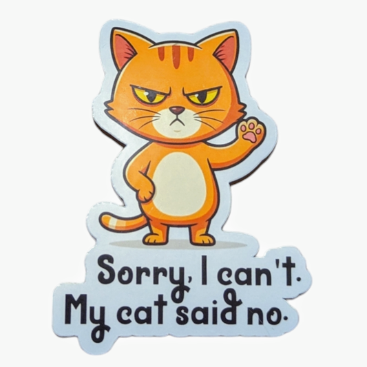 Sorry, I Can't. My Cat Said No. sticker - Made By Scratch Crafts