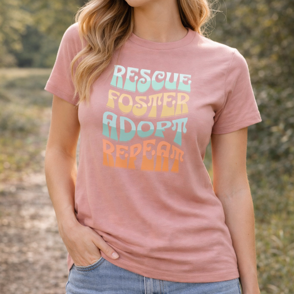 Rescue, Foster, Adopt, Repeat Ladies T-Shirt