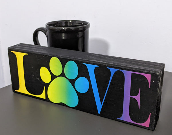 LOVE with paw print, black sign with rainbow lettering, wood sign, home decor