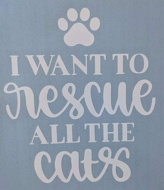 I Want to Rescue All the Cats car decal - Made By Scratch Crafts