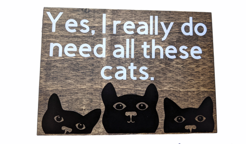 Yes i really do need all these cats wood sign, home decor