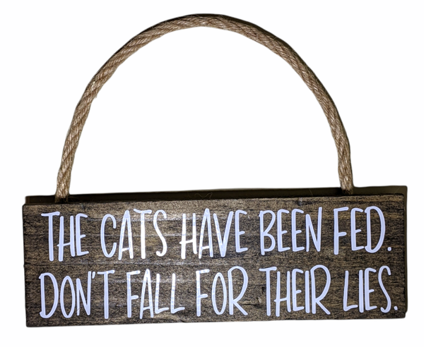 The Cats Have Been Fed Mini Plaque - Made By Scratch Crafts