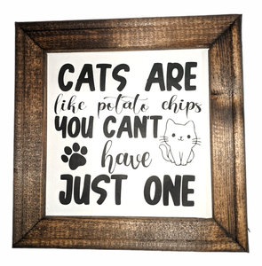 Cats are like Potato chips, you can't just have one, canvas sign, home decor