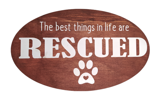 The Best Things in Life are Rescued sign - Made By Scratch Crafts