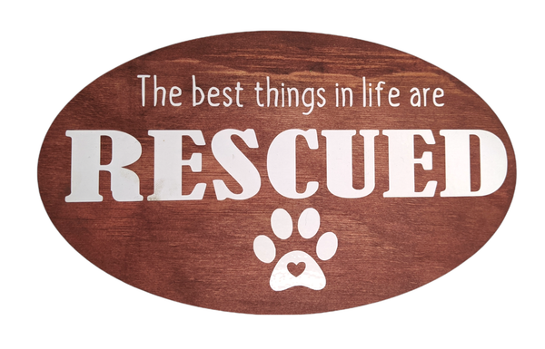 The best things in life are rescued oval sign, home decor