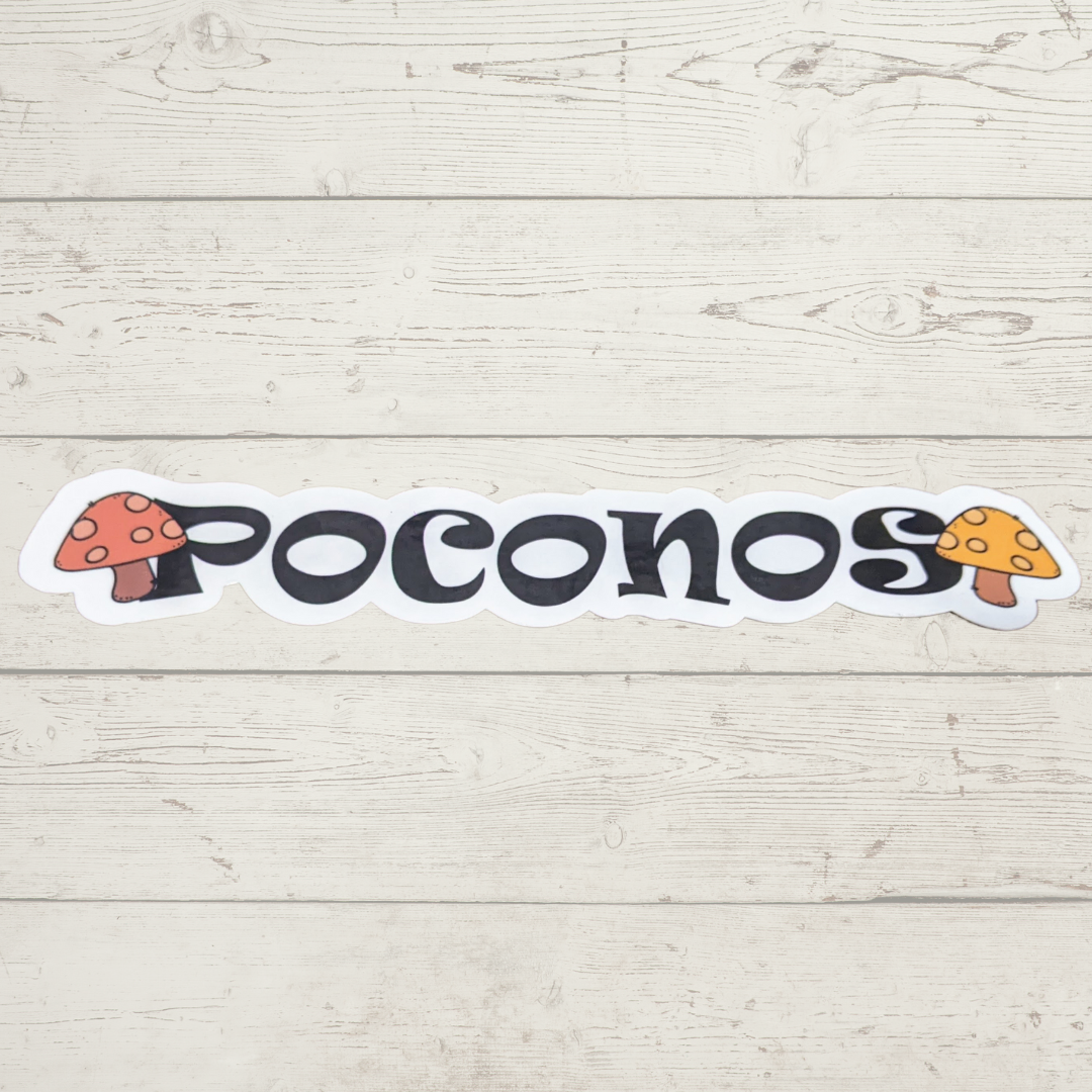Poconos mushroom sticker - Made By Scratch Crafts