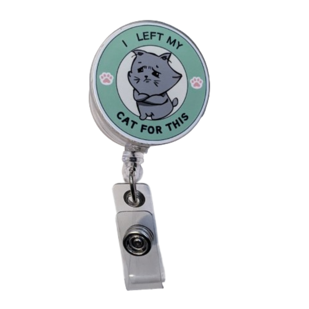 I Left My Cat For This badge reel - Made By Scratch Crafts